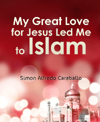 My Great Love for Jesus Led Me to Islam