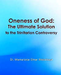 Oneness of God: The Ultimate Solution to the Trinitarian Controversy
