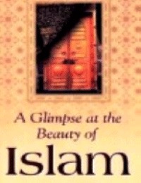 Glimpse at the Beauty of Islam