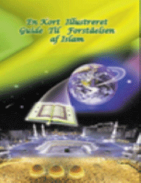 En Kort Illustreret Guide Til Forståelsen af Islam