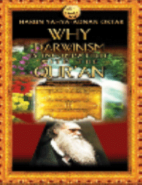 WHY DARWINISM IS INCOPATIBLE WITH THE QUR'AN