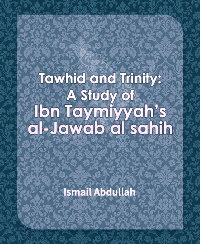 Tawhid and Trinity: A Study of Ibn Taymiyyah’s al-Jawab al sahih