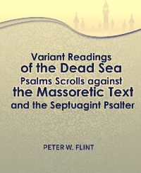 Variant Readings of the Dead Sea Psalms Scrolls against the Massoretic Text and the Septuagint Psalter