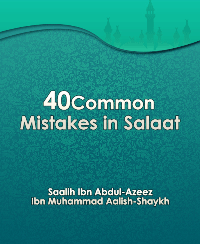 40 Common Mistakes in Salaat