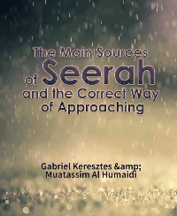 The Main Sources of Seerah and the Correct Way of Approaching