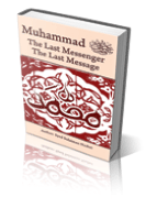 Muhammad the Last Messenger the Last Message