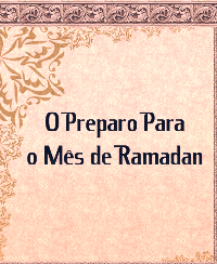 O Preparo Para o Mês de Ramadan