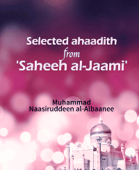 Selected ahaadith from 'Saheeh al-Jaami'