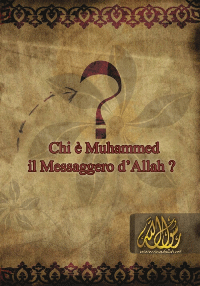 Chi è Muhammed il Messaggero d’Allah?