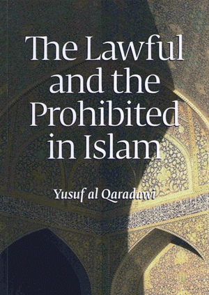 The Lawful and the Prohibited in ISLAM