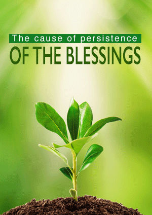 The cause of persistence of the blessings