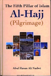 Al-Hajj – The Fifth Pillar Of Islam