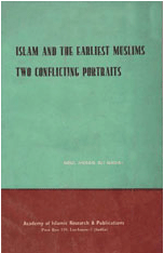 Islam And The Earliest Muslims – Two Conflicting Portraits