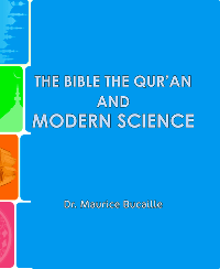 THE BIBLE THE QUR’AN AND MODERN SCIENCE
