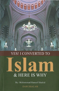 Yes! I Converted to Islam and here is Why?