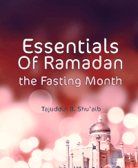 Essentials Of Ramadan the Fasting Month