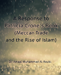 A Response to Patricia Crone's Book (Meccan Trade and the Rise of Islam)