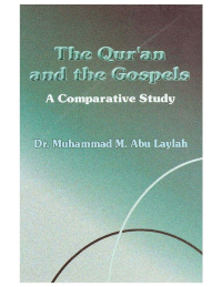 The Qur'an and the Gospels – A comparative study