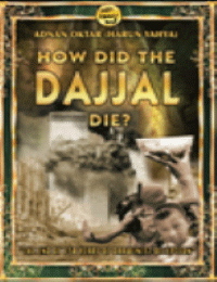 HOW DID THE DAJJAL DIE?