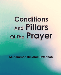 Conditions And Pillars Of The Prayer