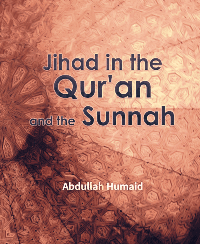 Jihad in the Qur'an and the Sunnah