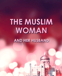 THE MUSLIM WOMAN AND HER HUSBAND