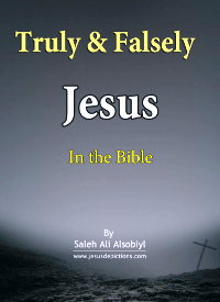 Truly and Falsely Jesus In the Bible