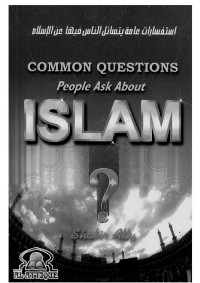 Common Questions People Ask About Islam
Shabir Ally