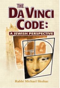 The Da Vinci Code: A Jewish Perspective
Rabbi Michael Skobac