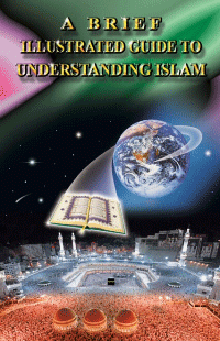 ILLUSTRATED GUIDE TO A BRIEF UNDERSTANDING ISLAM