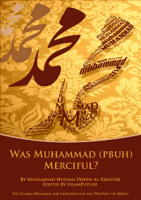 Was Muhammad (P.B.U.H.) Merciful?