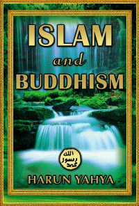 Islam and Buddhism
Islam and Buddhism    The book, Islam and Buddhism, by Harun Yahya is a critique of Buddhism from an Islamic perspective.
Harun Yahya