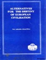 ALTERNATIVES FOR THE DESTINY OF EUROPEAN CIVILISATION
Prof. Jaliluddin Ahmad Khan