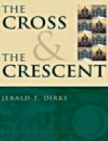 The Cross &amp; The Crescent Dialogue between Christianity &amp; Islam
Jerald Dirks