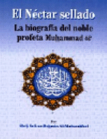 El Néctar Sellado
El Néctar Sellado The Sealed Nectar (Ar-Raheeq Al-Makhtum) &quot;El Néctar Sellado&quot;, es una investigación de gran valor que nos describe
Saifur Rahman al- Mubarakpuri