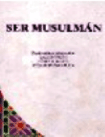Ser Musulmán
Ser Musulmán El Centro Islámico se complace en publicar este libro,en su camino y esfuerzo por dar a conocer el Islam