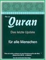 Quran: Die Letzte Aktualisierung für alle Menschen 
Quran: The last revelation for everyone
