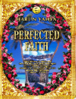 PERFECTED FAITH
Harun Yahya
