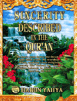 SINCERITY DESCRIBED IN THE QUR’AN
Harun Yahya