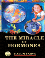 THE MIRACALE OF HORMONES
Harun Yahya