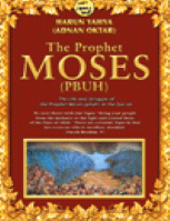 THE PROPHET MOSES (PBUH)
Harun Yahya