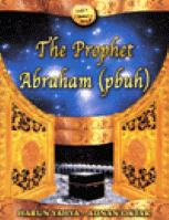 THE PROPHET ABRAHAM (PBUH)
Harun Yahya