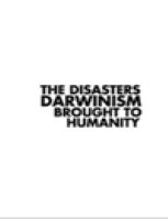 THE DISASTERS DARWINISM BROUGHT TO HUMANITY
Harun Yahya