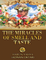 THE MIRACLES OFSMELL AND TASTE
Harun Yahya