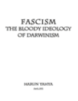 FASCISM THE BLOODY IDEOLOGY OF DARWINISM
Harun Yahya