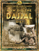 HOW DID THE DAJJAL DIE?
Harun Yahya