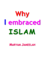 Why I embraced ISLAM
MARYAM JAMEELAH