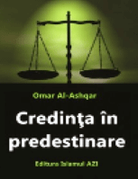 Credinta in Predestinare
Credinta in Predestinare Belief in Predestination -Qadr