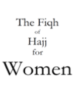 The Fiqh of Hajj for Women
Muhammad Bin Shakir al-Sharif
