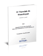 Al-‘Aqeedah Al-Waasitiyyah
Al-‘Aqeedah Al-Waasitiyyah Dit is het Geloof van de Geredde Groep, degenen die triomferen tot de Dag des Oordeels
Ahmed bin Abdel-Alhaliem bin Tijy-miyah